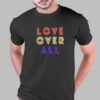 Love Over All T-shirt
