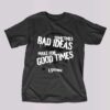 Ls George’s Bad Ideas Shirt