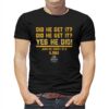 Lsu Baseball Did He Get It Yes He Did T-shirt