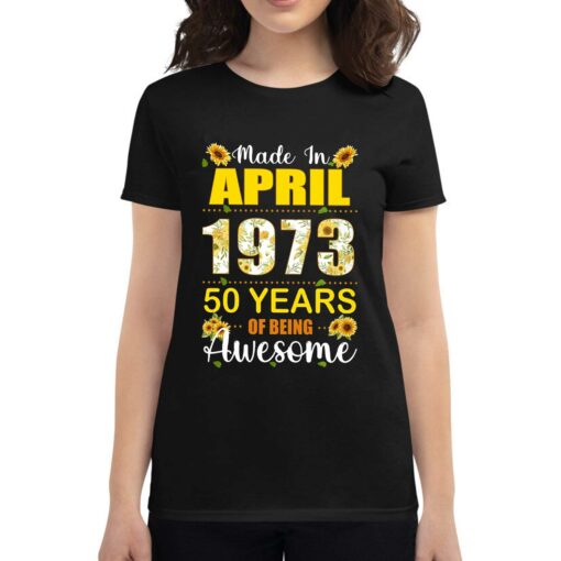 Made In April 1973 50 Years Of Being Awesome Shirt Sweatshirt