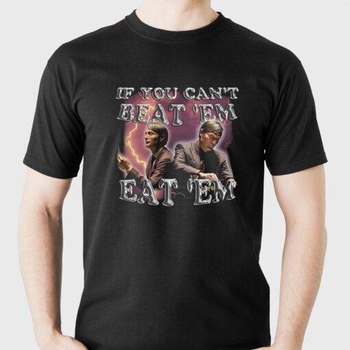 Mads Mikkelsen Hannibal If You Cant Beat Em Eat Em T-shirt