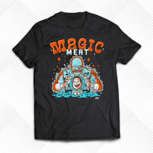 Magic Meat – Who Wants A Taste Shirt