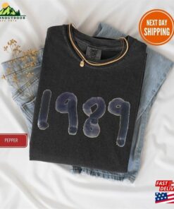 1989 Birthday Comfort Colors® Shirt Gift For Her Women T-Shirt Sweatshirt 2 1989 Birthday Comfort Colors(r) Shirt Gift For Her Women T Shirt Sweatshirt 3