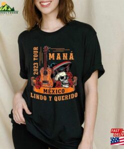 2023 Mana Mexico Lindo Y Querido Vintage Concert T-Shirt Sweatshirt Classic