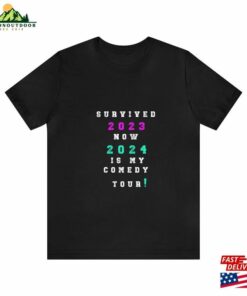 2023 Survived 2024 Is My Comedy Tour! Unisex Sweatshirt 2023 Survived 2024 Is My Comedy Tour! Unisex Sweatshirt