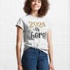 2024 Is Here Classic T-Shirt Unisex