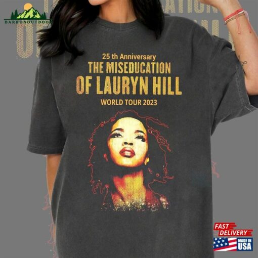 25Th Anniversary The Miseducation Of Lauryn World Tour 2023 Music Tshirt Concert Classic Unisex