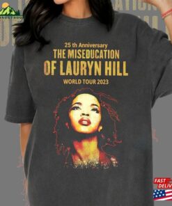25Th Anniversary The Miseducation Of Lauryn World Tour 2023 Music Tshirt Concert Classic Unisex
