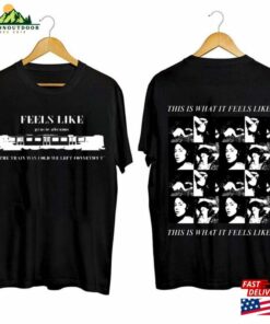 2Sides This Is What It Feels Like T-Shirt Gracie Abrams Merch Aesthetic Unisex Shirt Classic