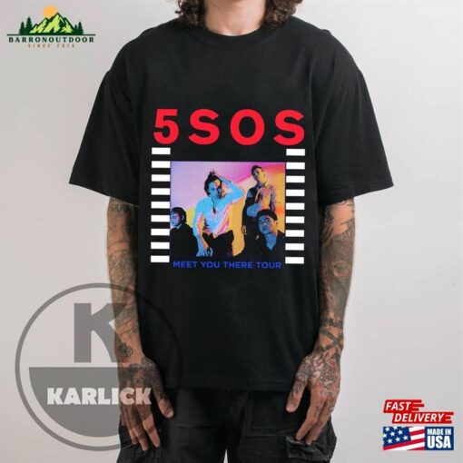 5 Sos T-Shirt Meet You There Tour Sweatshirt Classic