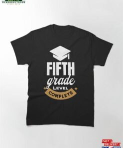 5Th Grade Graduation Gift Classic T-Shirt Sweatshirt 5Th Grade Graduation Gift Classic T-Shirt Sweatshirt