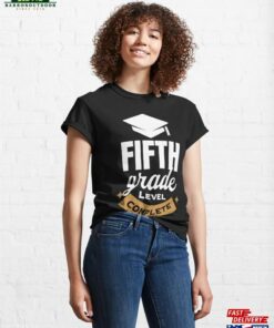 5Th Grade Graduation Gift Classic T-Shirt Sweatshirt 2 5Th Grade Graduation Gift Classic T Shirt Sweatshirt 3
