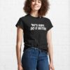 90’S Kids Do It Better Classic T-Shirt Sweatshirt Unisex