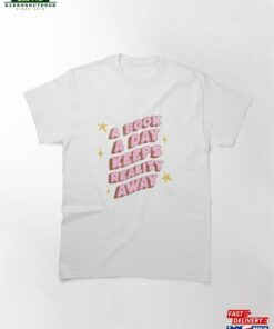 A Book Day Keeps Reality Away Classic T-Shirt Hoodie