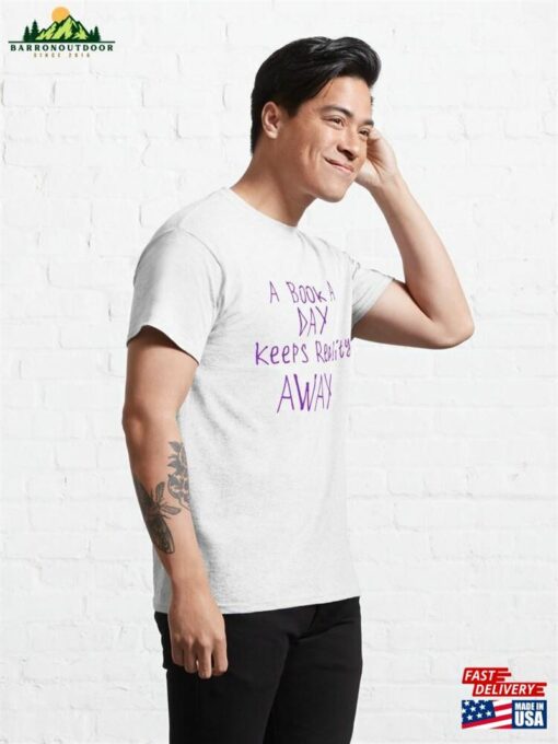 A Book Day Keeps Reality Away Classic T-Shirt Unisex Sweatshirt