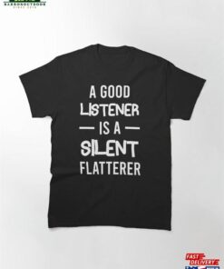 A Good Nbsp Listener T-Shirt Sweatshirt