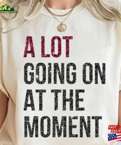 A Lot Going On At The Moment New Eras Shirt Tour 2023 Vintage Taylor Swiftie Sweatshirt Hoodie A Lot Going On At The Moment New Eras Shirt Tour 2023 Vintage Taylor Swiftie Sweatshirt Hoodie