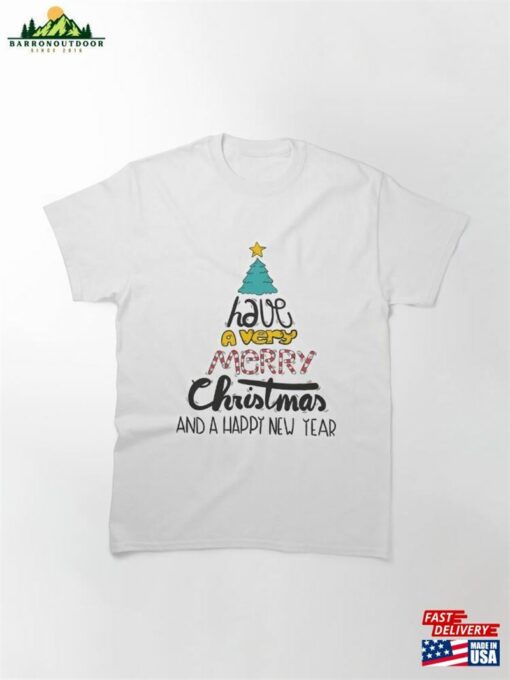 A Very Merry Christmas Day Amp Happy New Year Classic T-Shirt Sweatshirt