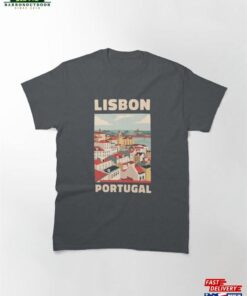 A Vintage Travel Art Of Lisbon Portugal Classic T-Shirt Hoodie A Vintage Travel Art Of Lisbon Portugal Classic T-Shirt Hoodie