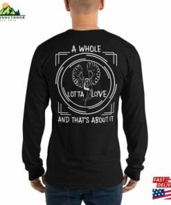 A Whole Lotta Love Men’s Long Sleeve T Shirt Classic Unisex A Whole Lotta Love Men’s Long Sleeve T Shirt Classic Unisex