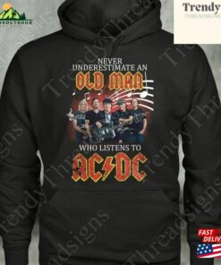 Acdc Tee Never Underestimate An Old Man Who Listens To Shirt Rock Band Sweatshirt Hoodie 3 Acdc Tee Never Underestimate An Old Man Who Listens To Shirt Rock Band Sweatshirt Hoodie 4