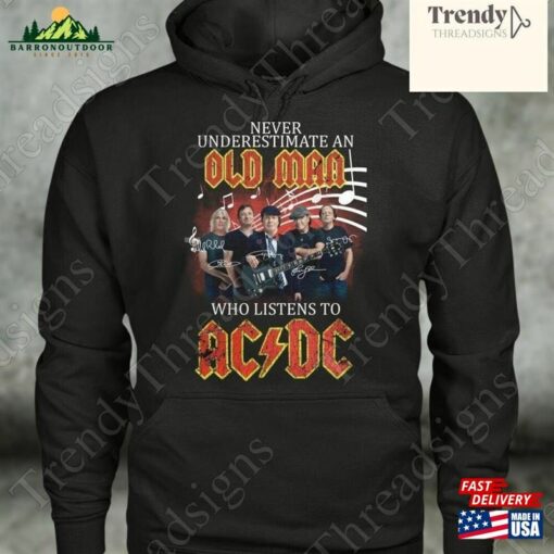 Acdc Tee Never Underestimate An Old Man Who Listens To Shirt Rock Band Sweatshirt Hoodie