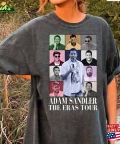 Adam Sandler The Eras Tour Unisex T-Shirt Sweatshirt Tee