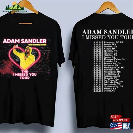 Adam Sandler The I Missed You Tour 2023 2 Sided Shirt Unisex Fan T-Shirt Sweatshirt