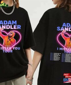 Adam Sandler The I Missed You Tour 2023 Shirt Fan Concert Classic T-Shirt