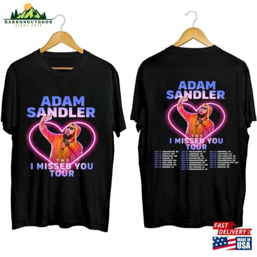 Adam Sandler The I Missed You Tour 2023 Shirt Fan Concert Sweatshirt Unisex