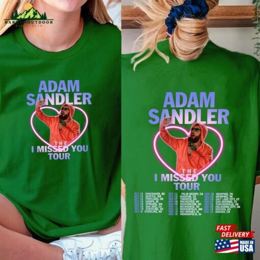 Adam Sandler The I Missed You Tour 2023 Shirt Fan Sweatshirt Concert Hoodie Classic