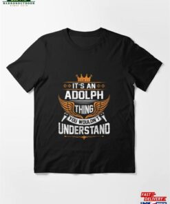 Adolph Name Thing You Wouldn’t Understand Essential T-Shirt Classic