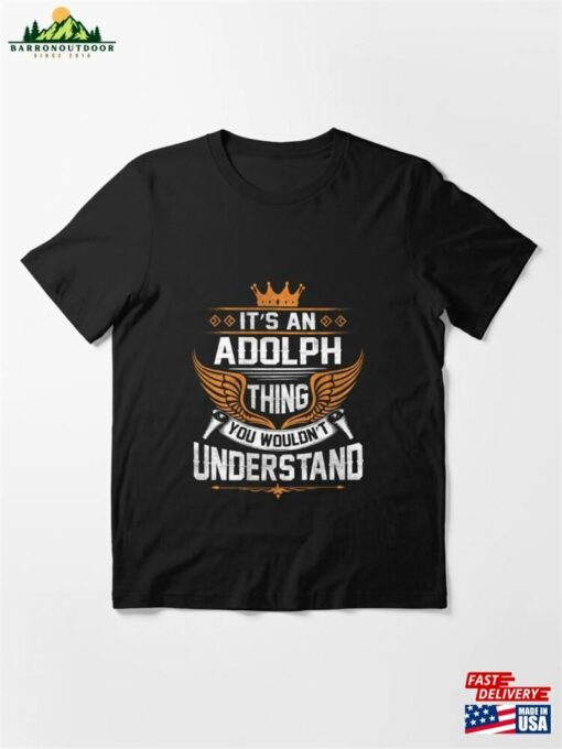 Adolph Name Thing You Wouldn’t Understand Essential T-Shirt Classic