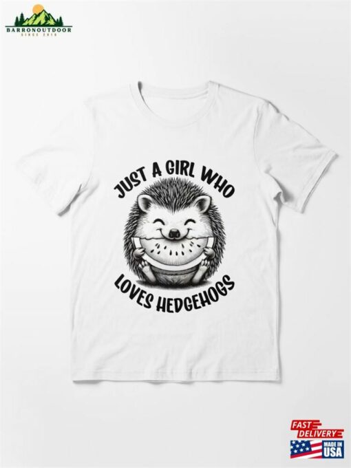 Adorable Baby Hedgehog Saying Just A Girl Who Loves Hedgehogs Essential T-Shirt Hoodie Unisex