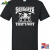 Adult Because I’m The Drummer That’s Why T-Shirt Unisex Sweatshirt
