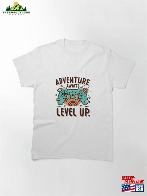 Adventure Awaits Level Up Epic Journey Design Classic T-Shirt Hoodie Sweatshirt