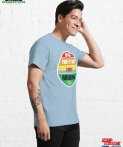 After Every Storm Comes Rainbow Design For Nature Lovers Classic T Shirt Sweatshirt Hoodie 4