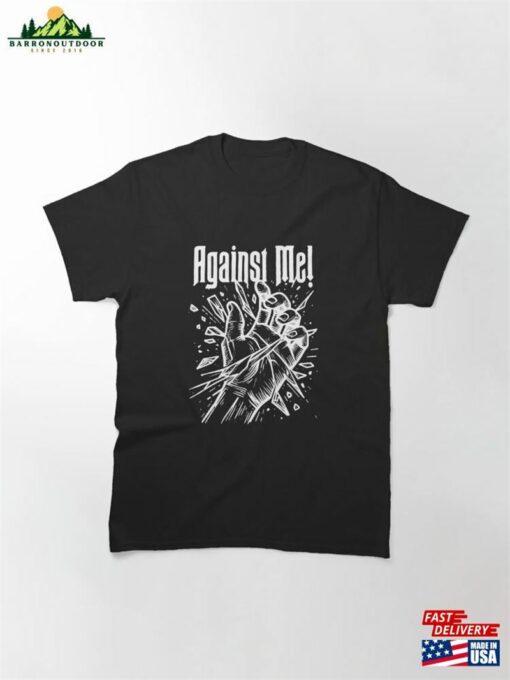 Against Me T Shirt Classic T-Shirt Hoodie