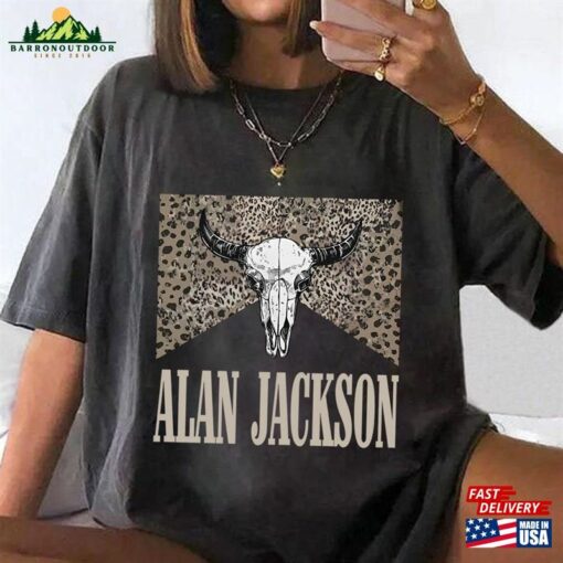 Alan Jackson T-Shirt Country Music Shirt Bullhead Sweatshirt Unisex