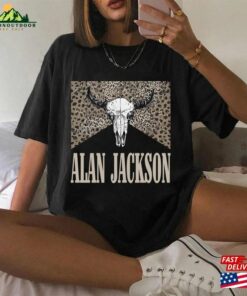 Alan Jackson T-Shirt Country Music Shirt Bullhead Sweatshirt Unisex 2 Alan Jackson T Shirt Country Music Shirt Bullhead Sweatshirt Unisex 3