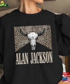 Alan Jackson T-Shirt Country Music Shirt Bullhead Sweatshirt Unisex 3 Alan Jackson T Shirt Country Music Shirt Bullhead Sweatshirt Unisex 4