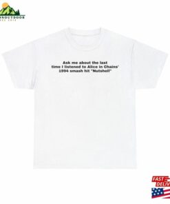 Alice In Chains Shirt Nutshell Song Merch Unisex T-Shirt