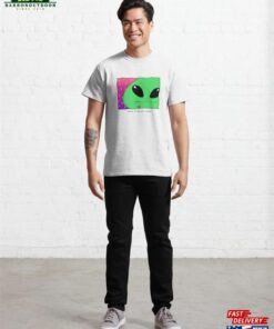 Alienhub I Mean Its Alright Guess Classic T Shirt Hoodie 3