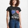 All American Girls 4Th Of July Father’s Day Classic T-Shirt Sweatshirt