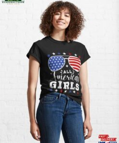 All American Girls 4Th Of July Father’s Day Classic T-Shirt Sweatshirt All American Girls 4Th Of July Father’s Day Classic T-Shirt Sweatshirt