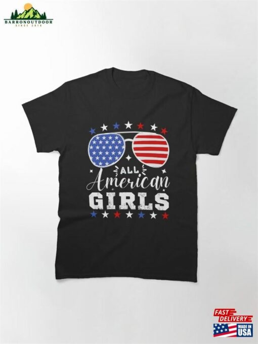 All American Girls 4Th Of July Father’s Day Classic T-Shirt Sweatshirt