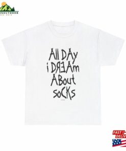All Day I Dream About Socks Tee Shirt Love Rock Classic Hoodie 3 All Day I Dream About Socks Tee Shirt Love Rock Classic Hoodie 4