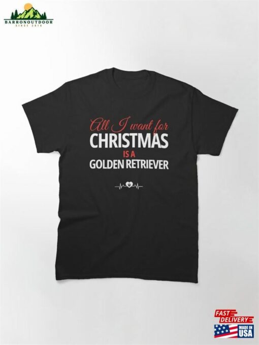 All I Want For Christmas Is My Golden Retriever (Red White) Classic T-Shirt Sweatshirt