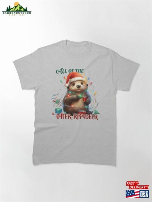 All Of The Otter Reindeer Classic T-Shirt