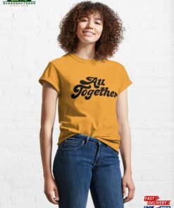 All Together Classic T-Shirt Sweatshirt